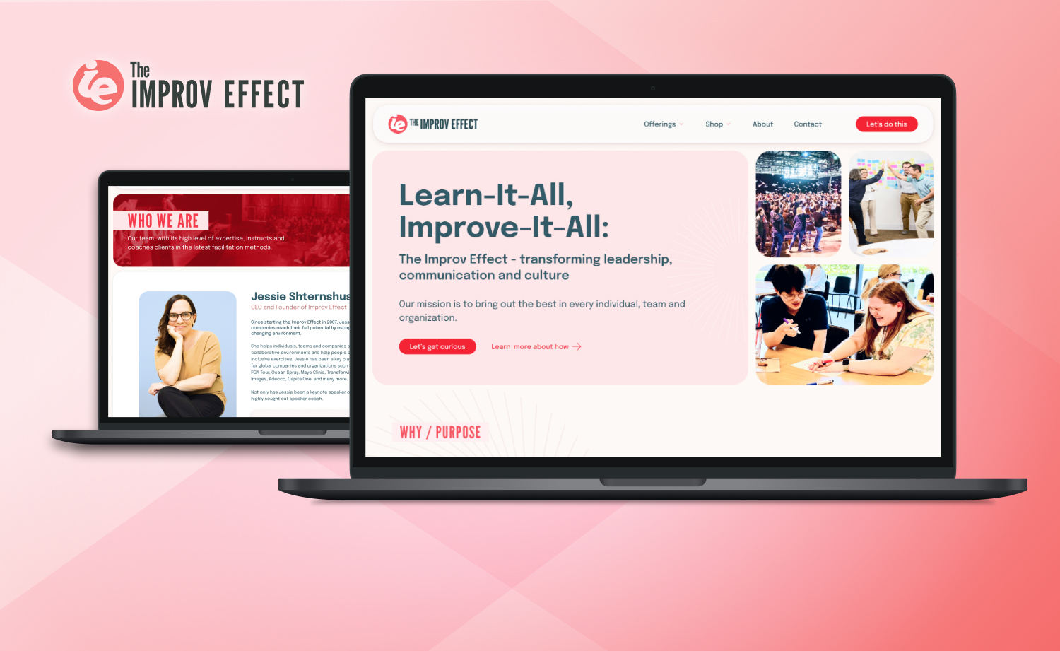Homepage of The Improv Effect website displayed on two laptops. The right screen highlights the headline "Learn-It-All, Improve-It-All" with photos of workshops and a red call-to-action button. The left screen shows the "Who We Are" section featuring a photo and bio of Jessie Shternshus, CEO and Founder.