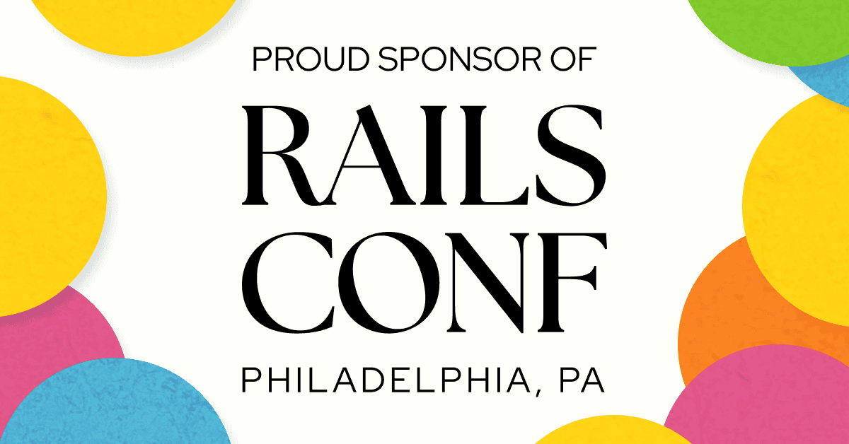 Proud Sponsor of RailsConf

Philadelphia, PA
